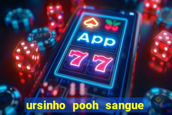 ursinho pooh sangue e mel 2 dublado online